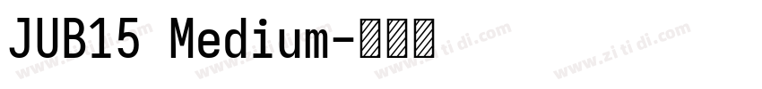 JUB15 Medium字体转换